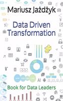 Data Driven Transformation: Book for Data Leaders