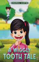 Wiggly Tooth Tale