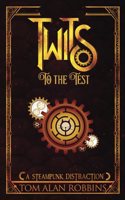 Twits to the Test: A Steampunk Distraction