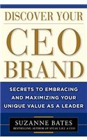 Discover Your CEO Brand: Secrets to Embracing and Maximizing Your Unique Value as a Leader