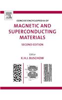 Concise Encyclopedia of Magnetic and Superconducting Materials (Advances in Materials Sciences and Engineering)