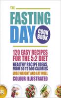 The Fasting Day Cookbook: 120 easy recipes for the 5:2 diet
