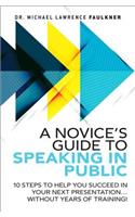 A Novice's Guide to Speaking in Public