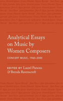 Analytical Essays on Music by Women Composers: Concert Music from 1960-2000: Concert Music, 1960-2000
