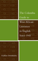 Columbia Guide to West African Literature in English Since 1945