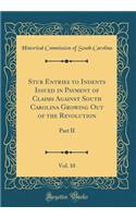 Stub Entries to Indents Issued in Payment of Claims Against South Carolina Growing Out of the Revolution, Vol. 10: Part II (Classic Reprint)