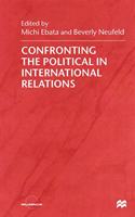 Confronting the Political in International Relations