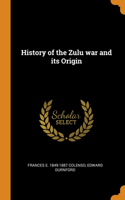 History of the Zulu war and its Origin