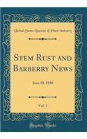 Stem Rust and Barberry News, Vol. 1: June 10, 1930 (Classic Reprint): June 10, 1930 (Classic Reprint)