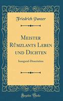 Meister Rï¿½mzlants Leben Und Dichten: Inaugural-Dissertation (Classic Reprint)