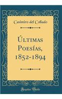 ï¿½ltimas Poesï¿½as, 1852-1894 (Classic Reprint)