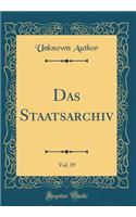 Das Staatsarchiv, Vol. 19 (Classic Reprint)