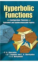 Hyperbolic Functions: With Configuration Theorems and Equivalent and Equidecomposable Figures