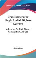Transformers For Single And Multiphase Currents
