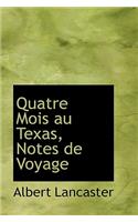 Quatre Mois Au Texas, Notes de Voyage