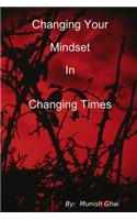 Changing Your Mindset In Changing Times