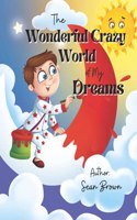 Wonderful Crazy World of my dreams