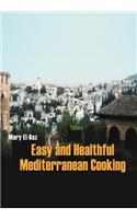 Easy and Healthful Mediterranean Cooking