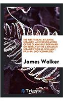 The First Trans-Atlantic Steamer: An Investigation of the Claims Put Forward on Behalf of the Canadian Steamer Royal William, Pp. 5-44, (Not Complete)