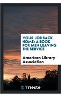 Your Job Back Home: A Book for Men Leaving the Service