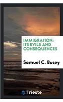 Immigration: Its Evils and Consequences