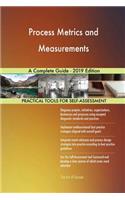 Process Metrics and Measurements A Complete Guide - 2019 Edition