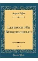 Lesebuch fur Burgerschulen, Vol. 2 (Classic Reprint)