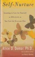 Self-Nurture: Learning to Care For Yourself As Effectively As You Care For Everyone Else
