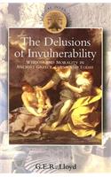 Delusions of Invulnerability: Wisdom and Morality in Ancient Greece, China and Today