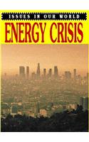 Issues In Our World: Energy Crisis