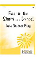 Even in the Storm...Dance!