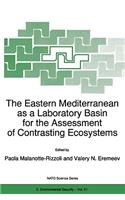 The Eastern Mediterranean as a Laboratory Basin for the Assessment of Contrasting Ecosystems: (51 NATO Science Partnership Subseries: 2)