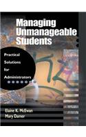 Managing Unmanageable Students: Practical Solutions for Administrators