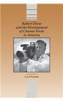 Robert Drew and the Development of Cinema Verite in America