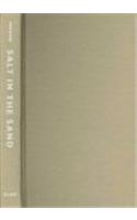 Salt in the Sand: Memory, Violence, and the Nation-State in Chile, 1890 to the Present(Politics, History, and Culture)