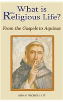 What is the Religious Life? From the Gospels to Aquinas