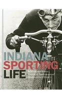 Indiana Sporting Life: Selections from Traces of Indiana and Midwestern History