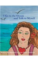 I Go to the Ocean and Talk to Myself