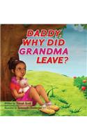 Daddy Why Did Grandma Leave