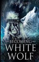 Becoming White Wolf