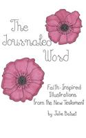 The Journaled Word: Faith Inspired Illustrations from the New Testament