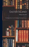 Easter Island; The Rapanui Speech and the Peopling of Southeast Polynesia