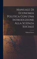 Manuale di economia politica con una introduzione alla scienza sociale