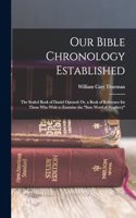 Our Bible Chronology Established