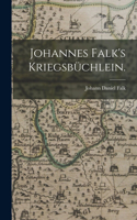 Johannes Falk's Kriegsbüchlein.