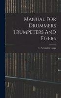 Manual For Drummers Trumpeters And Fifers