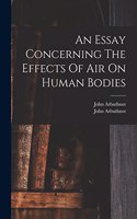 Essay Concerning The Effects Of Air On Human Bodies