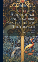Study Of Conditional And Temporal Clauses In Pliny The Younger