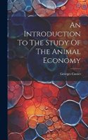 Introduction To The Study Of The Animal Economy