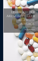 Lehrbuch der Arzneimittellehre. Zweite Auflage.